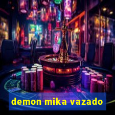 demon mika vazado